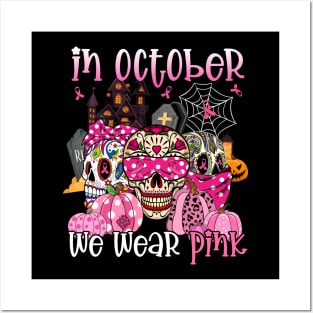 Sugar Skulls In October We Wear Pink Breast Cancer Awareness Posters and Art